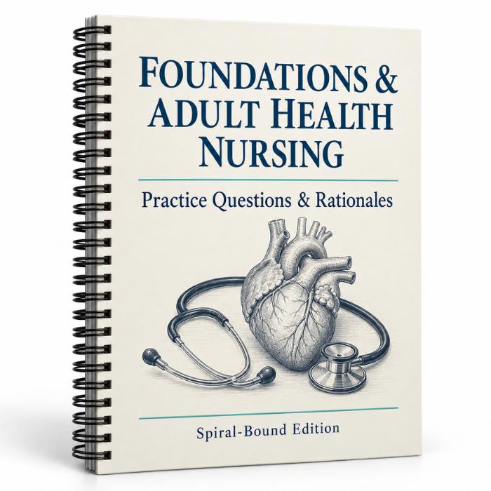 Foundations and Adult Health Nursing Practice Questions & Rationales – Spiral-Bound Edition-PrepWithLaila