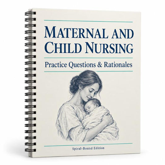 Maternal and Child Nursing Practice Questions & Rationales – Spiral-Bound Edition-PrepWithLaila