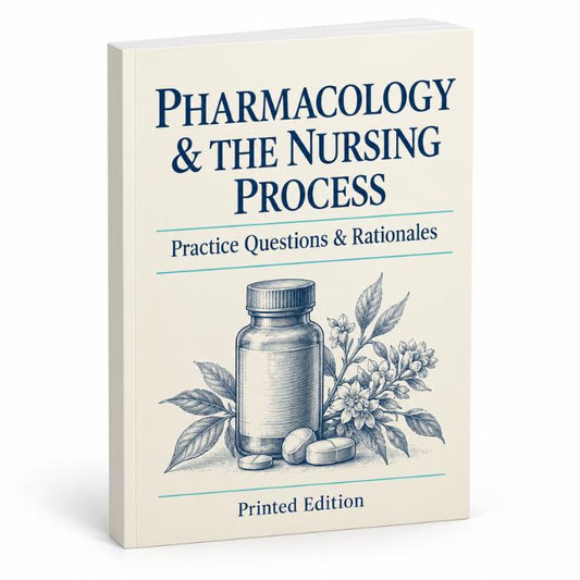 Pharmacology and the Nursing Process Practice Questions & Rationales – Printed Edition-PrepWithLaila